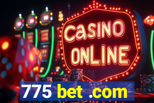 775 bet .com